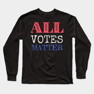 All Votes Matter Long Sleeve T-Shirt